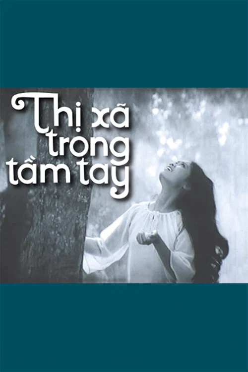 Thị xã trong tầm tay постер