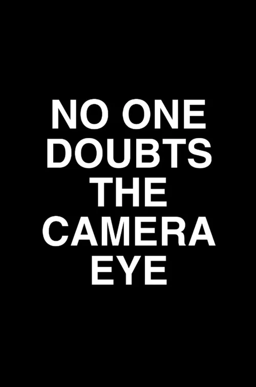 No One Doubts the Camera Eye постер