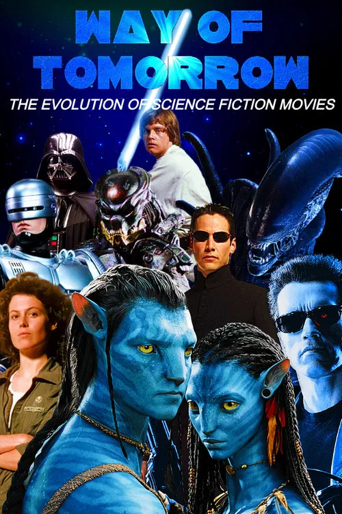 Way of Tomorrow: The Evolution of Science Fiction Movies постер