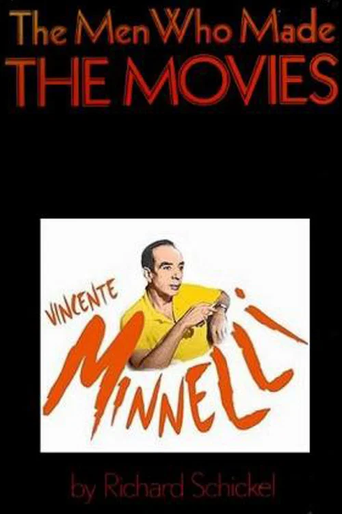 The Men Who Made the Movies: Vincente Minnelli постер