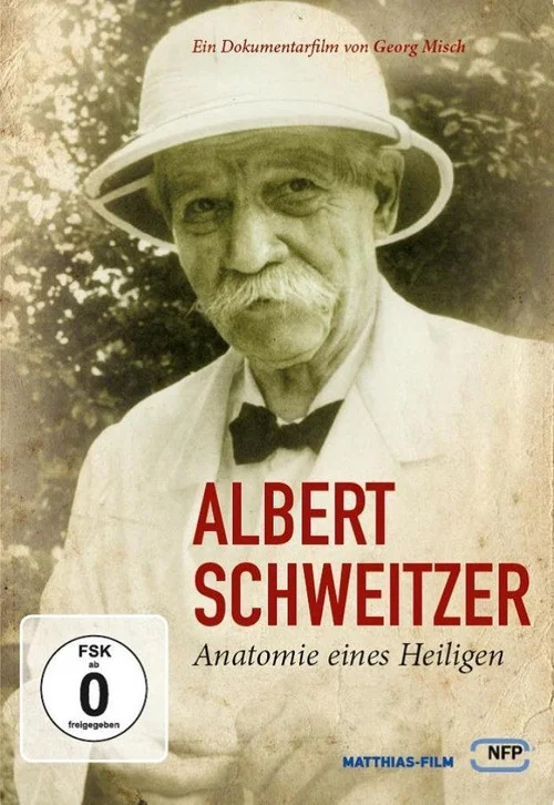 Albert Schweitzer - Anatomie eines Heiligen постер