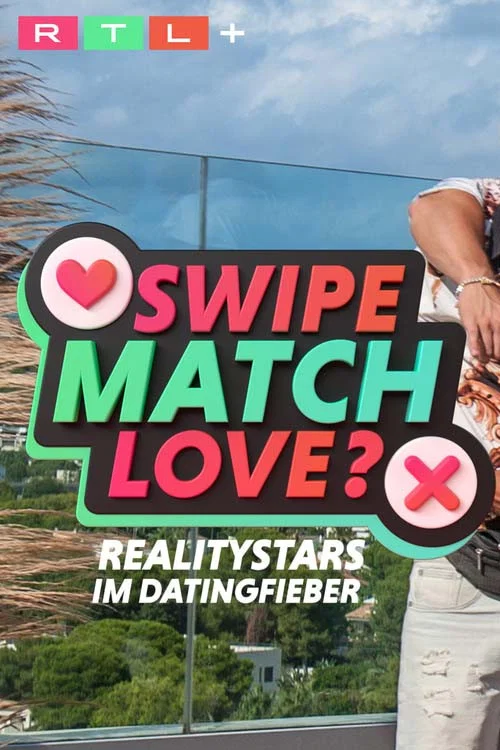 Swipe, Match, Love? - Realitystars im Datingfieber постер
