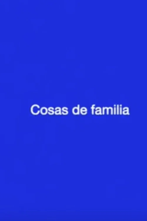 Cosas de familia постер
