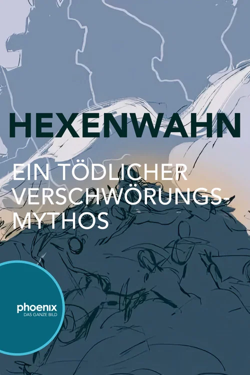 Hexenwahn – Ein tödlicher Verschwörungsmythos постер