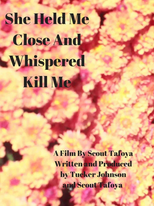 She Held Me Close And Whispered "Kill Me" постер