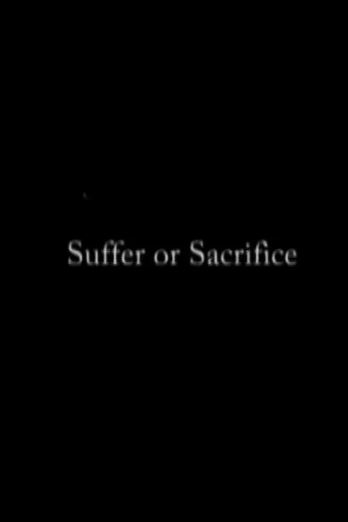 Suffer or Sacrifice постер
