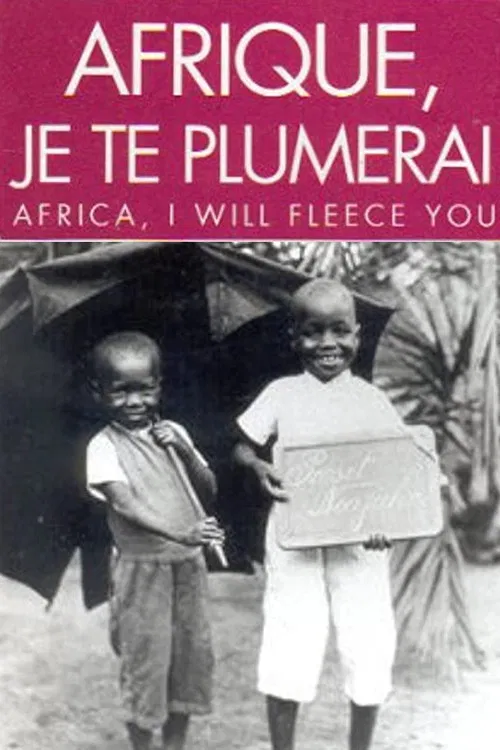 Afrique, je te plumerai постер