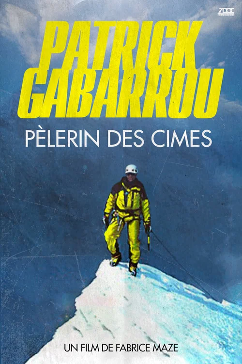 Patrick Gabarrou, Pèlerin des cimes постер