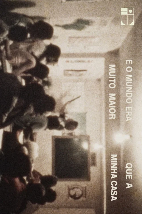 E o mundo era muito maior que a minha casa постер