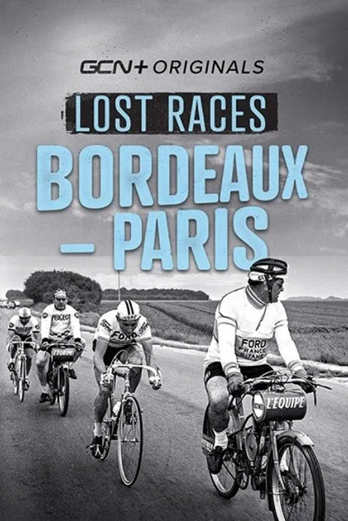 Lost Races: Bordeaux To Paris постер