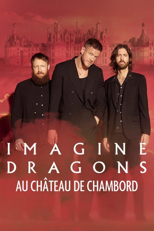 Imagine Dragons au château de Chambord постер