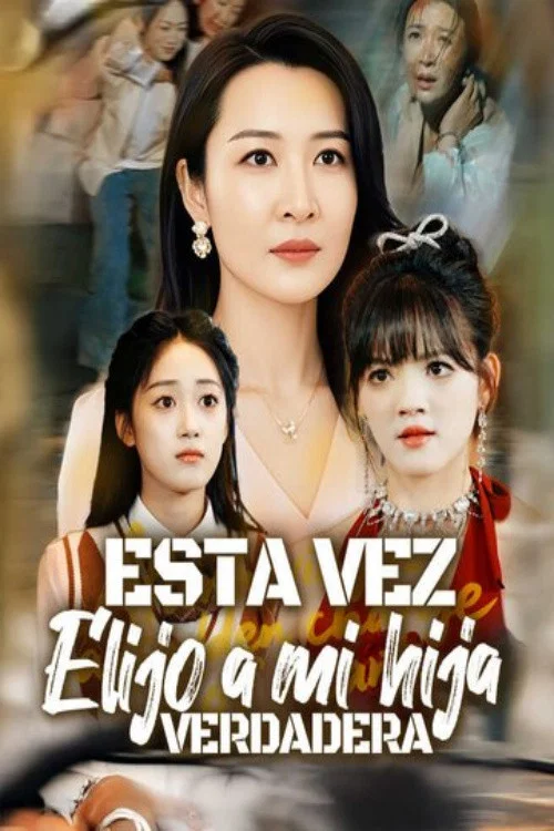 This Time I Choose My Real Daughter постер