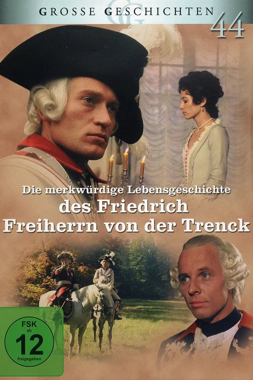Die merkwürdige Lebensgeschichte des Friedrich Freiherrn von der Trenck постер