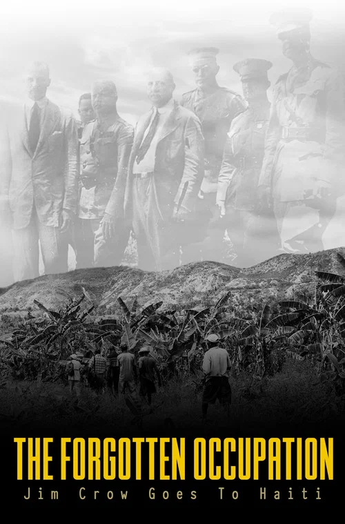 The Forgotten Occupation: Jim Crow Goes to Haiti постер
