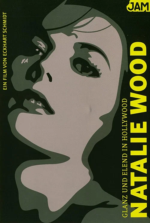 Glanz und Elend in Hollywood: Natalie Wood постер