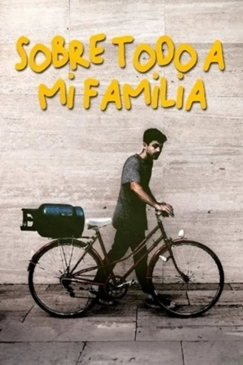Sobre Todo A Mi Familia постер