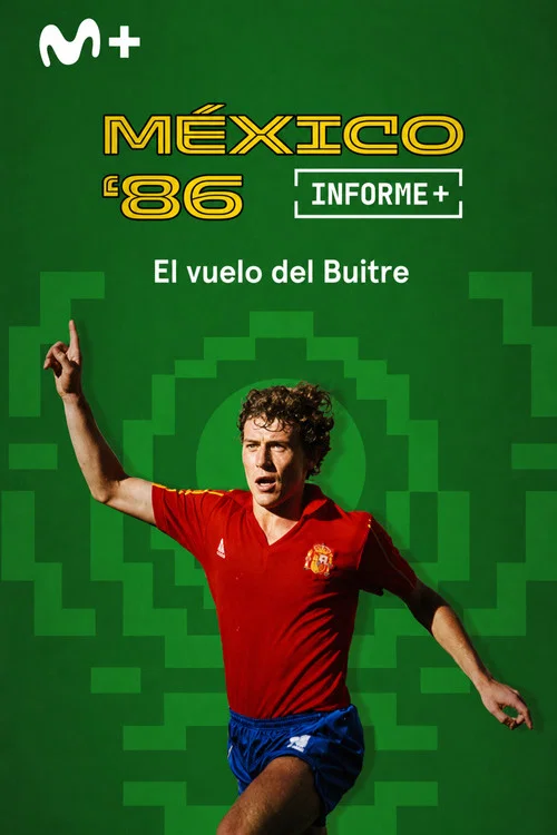 Informe Plus+. México 86 el vuelo del Buitre постер