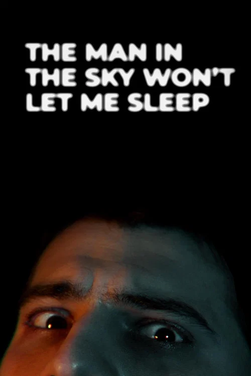 The Man in the Sky Won't Let Me Sleep постер
