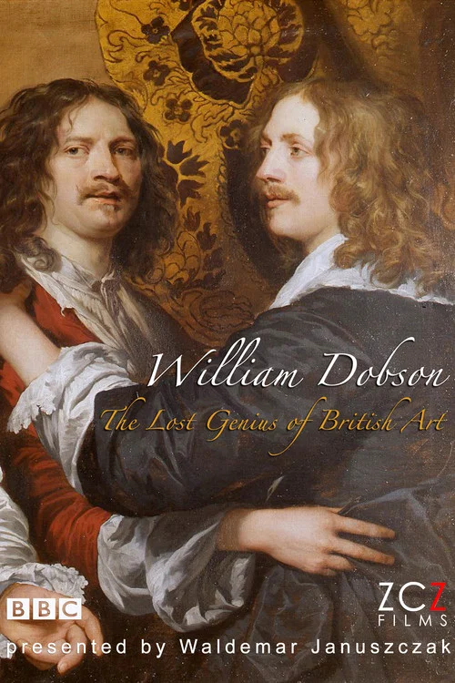 The Lost Genius of British Art: William Dobson постер