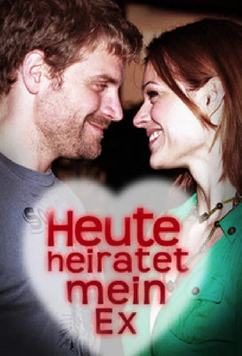 Heute heiratet mein Ex постер