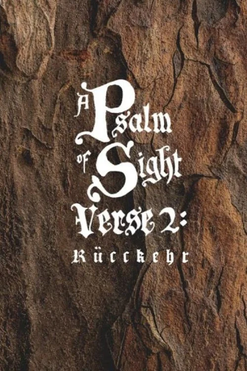 A Psalm of Sight - Verse 2: Ruckkehr постер
