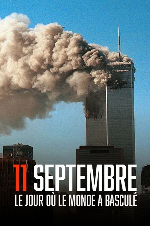 11 septembre, le jour où le monde a basculé постер