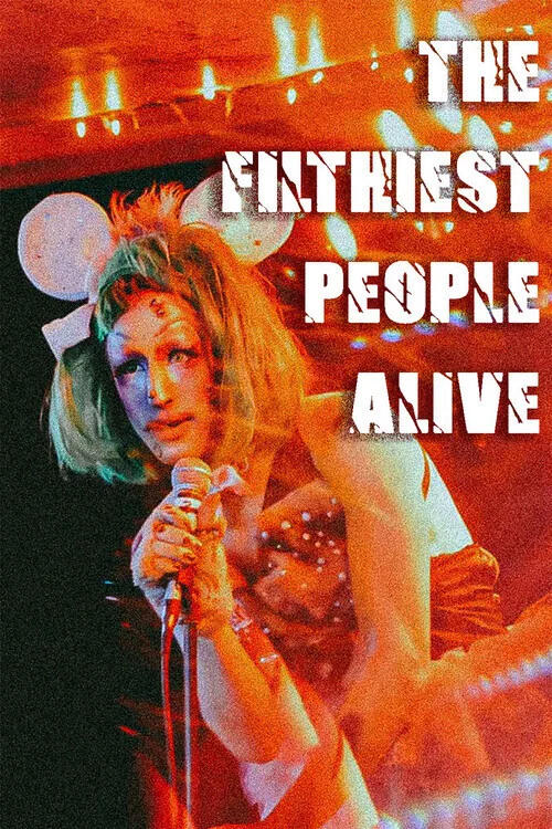 The Filthiest People Alive постер