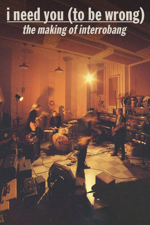 I Need You (To Be Wrong): The Making of Interrobang постер