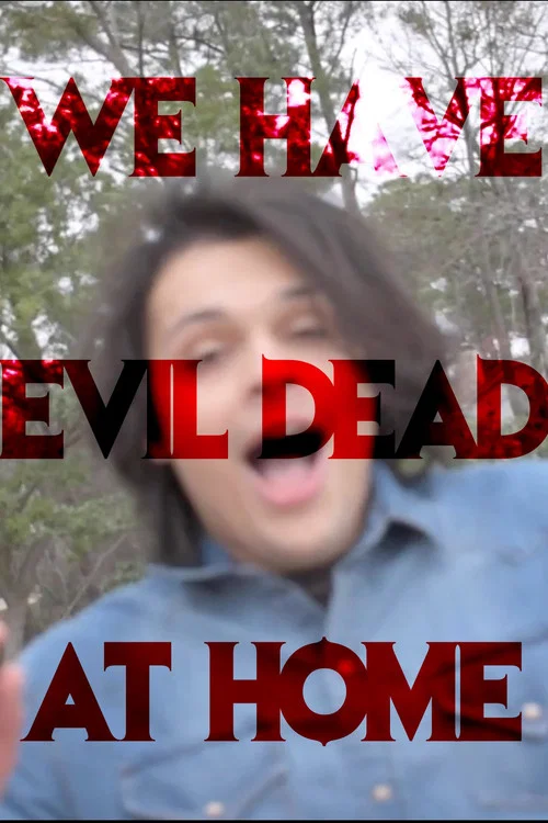 We Have Evil Dead at Home постер