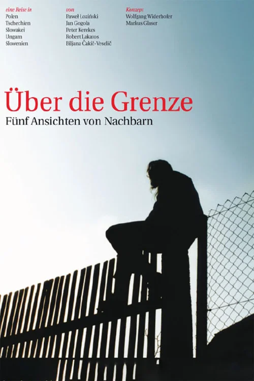 Über die Grenze - Fünf Ansichten von Nachbarn постер