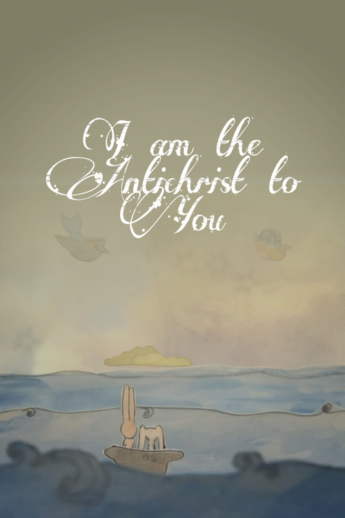 I Am The Antichrist To You постер