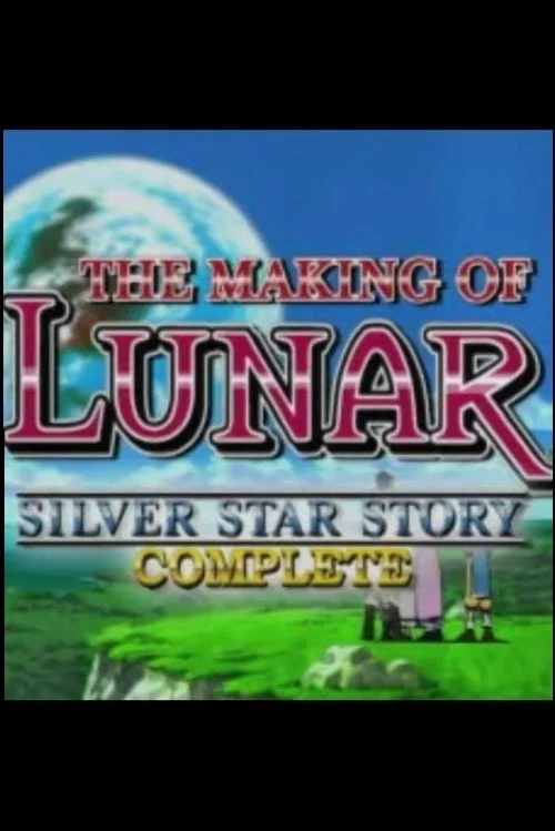 The Making of Lunar: Silver Star Story Complete постер