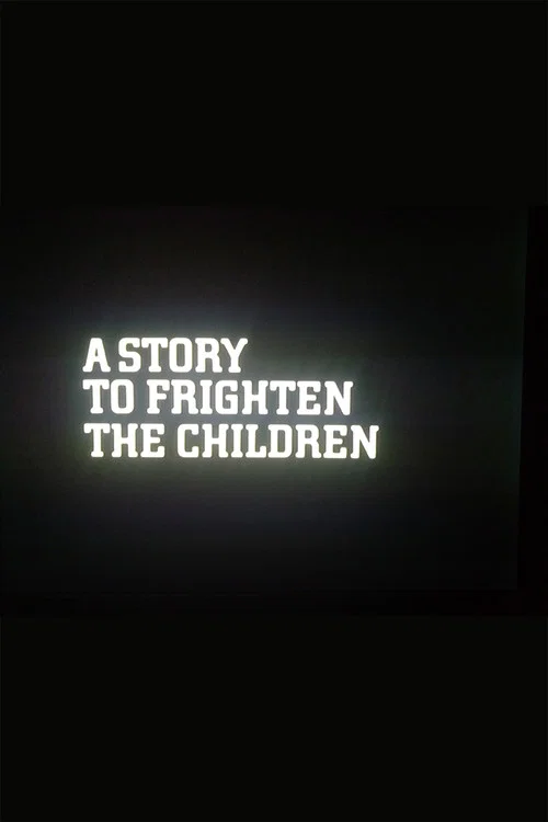 A Story to Frighten the Children постер
