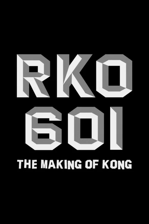 RKO Production 601: The Making of “Kong, the Eighth Wonder of the World” постер