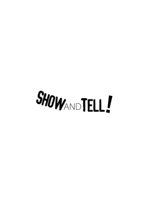 Show and Tell! постер