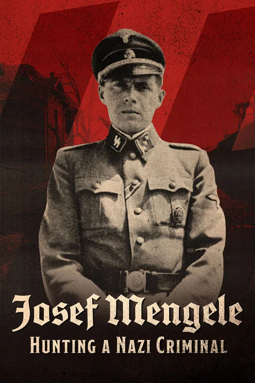 Josef Mengele: Hunting a Nazi Criminal постер