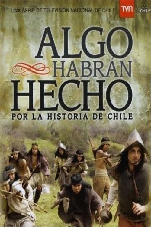 Algo habrán hecho por la historia de Chile постер