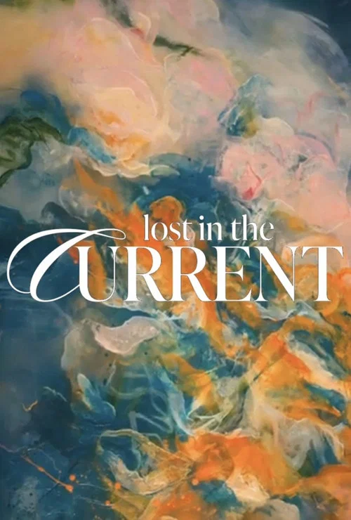 Lost in the Current постер