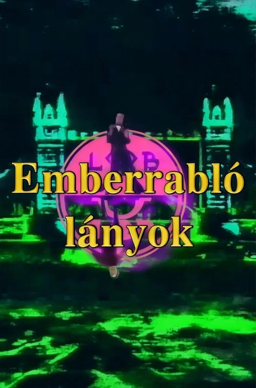 Emberrabló lányok постер