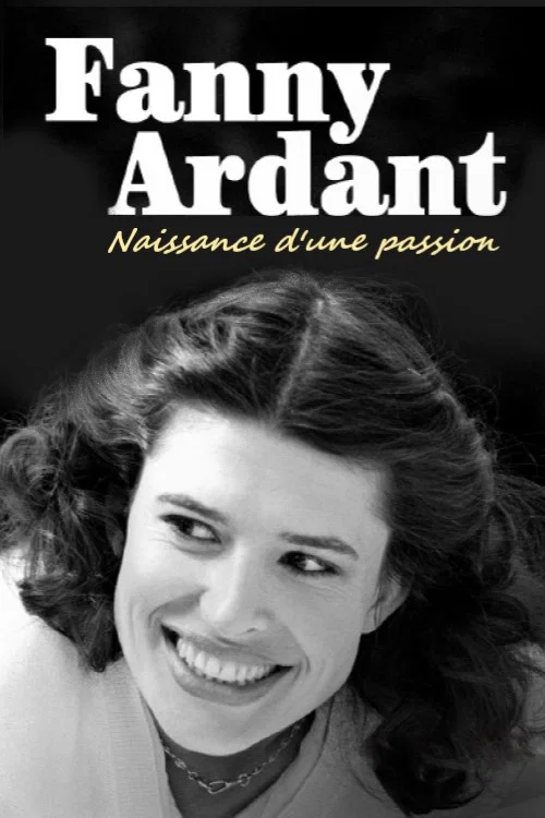 Fanny Ardant : naissance d'une passion постер