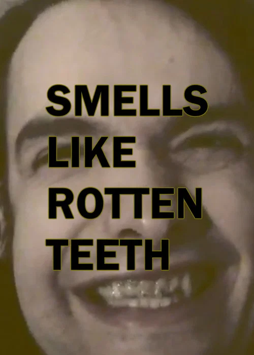 Smells Like Rotten Teeth постер