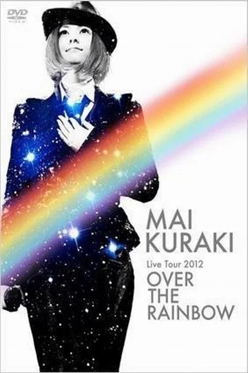 Mai Kuraki Live Tour 2012 OVER THE RAINBOW постер