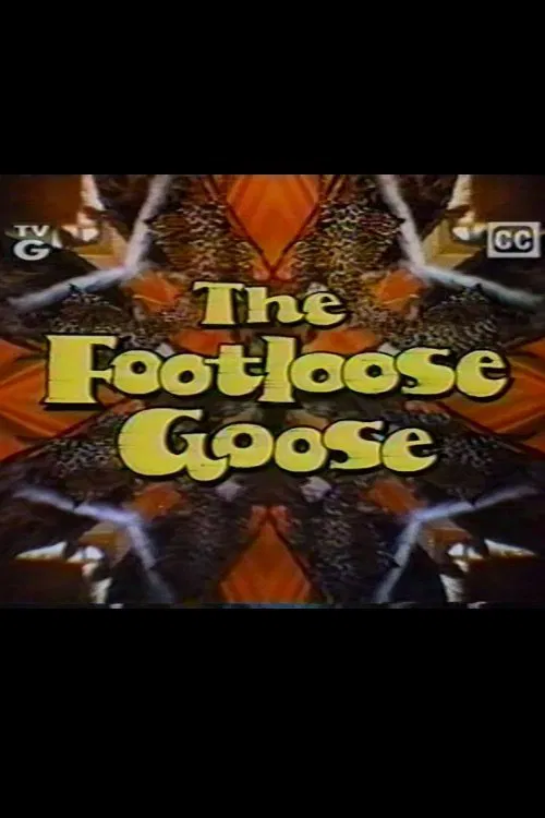 The Footloose Goose постер
