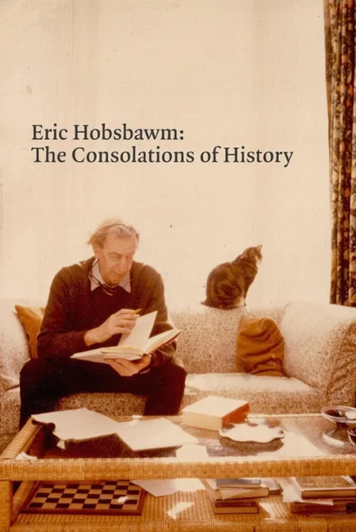 Eric Hobsbawm: The Consolations of History постер