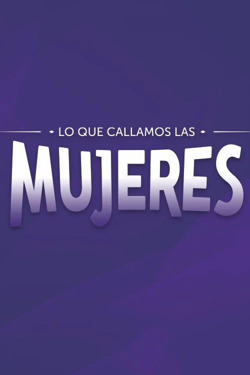 Lo que callamos las mujeres постер