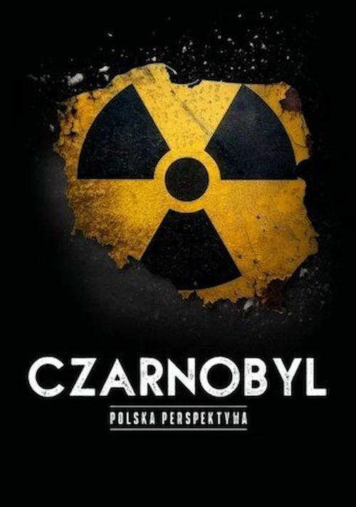 Czarnobyl. Polska perspektywa постер