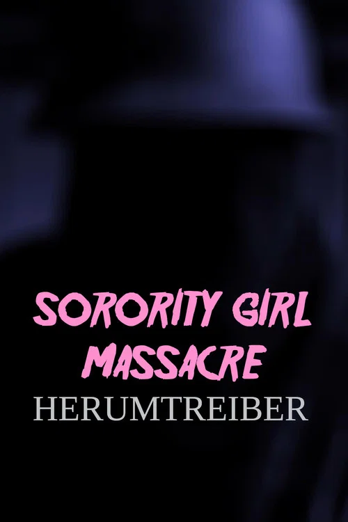 Sorority Girl Massacre: Herumtreiber постер