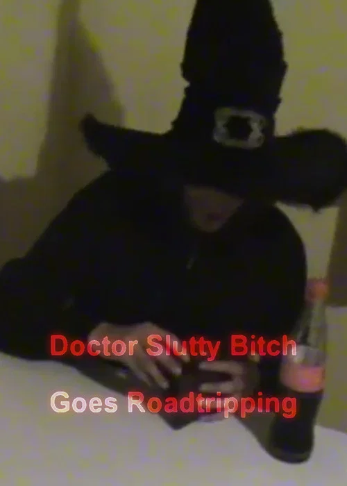 Doctor Slutty Bitch Goes Roadtripping постер