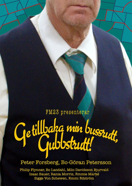 Ge tillbaka min bussrutt, Gubbstrutt! постер