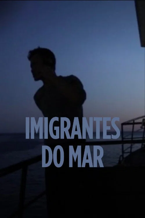 Imigrantes do Mar постер
